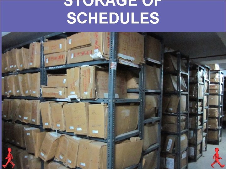 STORAGE OF SCHEDULES 