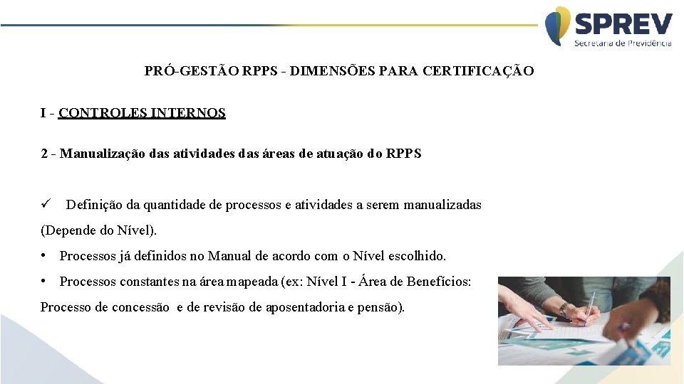 PRÓ-GESTÃO RPPS - DIMENSÕES PARA CERTIFICAÇÃO I - CONTROLES INTERNOS 2 - Manualização das