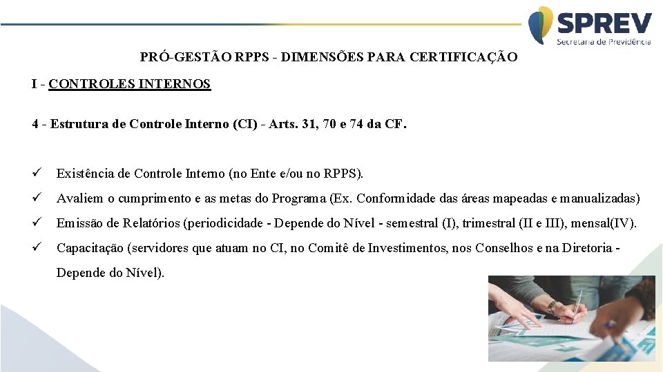 PRÓ-GESTÃO RPPS - DIMENSÕES PARA CERTIFICAÇÃO I - CONTROLES INTERNOS 4 - Estrutura de