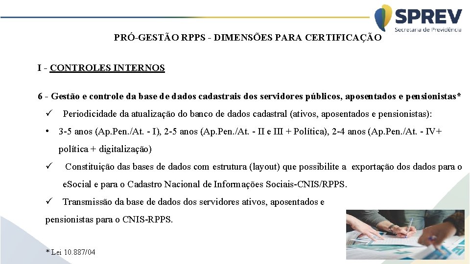 PRÓ-GESTÃO RPPS - DIMENSÕES PARA CERTIFICAÇÃO I - CONTROLES INTERNOS 6 - Gestão e