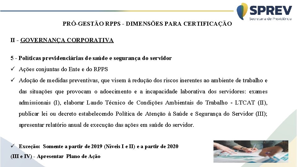 PRÓ-GESTÃO RPPS - DIMENSÕES PARA CERTIFICAÇÃO II - GOVERNANÇA CORPORATIVA 5 - Políticas previdenciárias