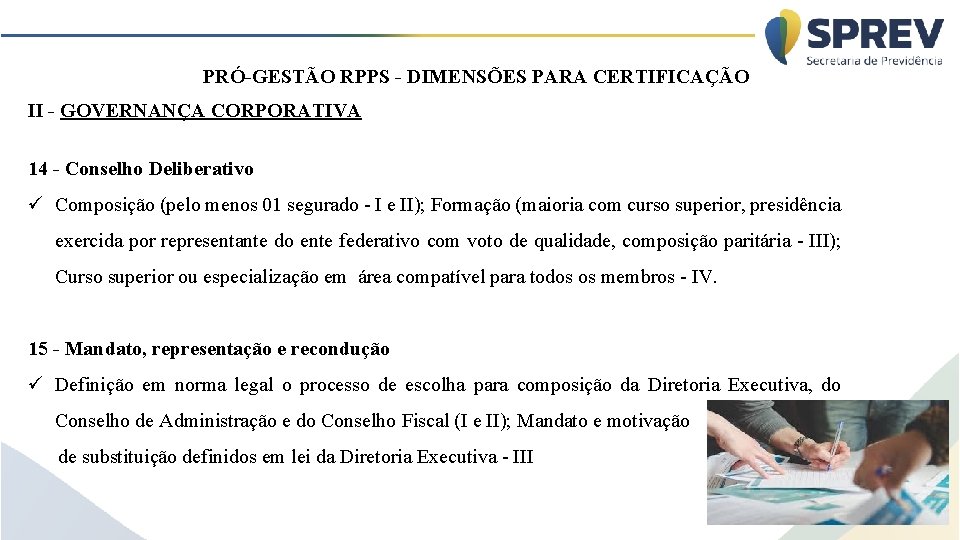 PRÓ-GESTÃO RPPS - DIMENSÕES PARA CERTIFICAÇÃO II - GOVERNANÇA CORPORATIVA 14 - Conselho Deliberativo