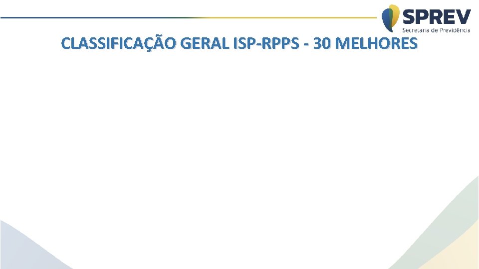 CLASSIFICAÇÃO GERAL ISP-RPPS - 30 MELHORES 
