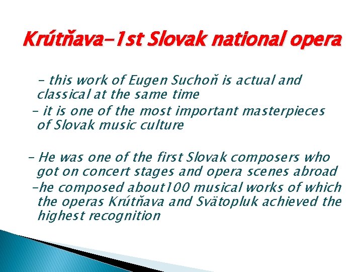 Krútňava-1 st Slovak national opera - this work of Eugen Suchoň is actual and