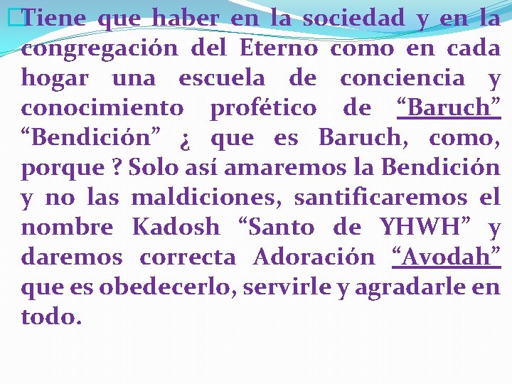 �Tiene que haber en la sociedad y en la congregación del Eterno como en �Tiene que haber en la sociedad y en la congregación del Eterno como en