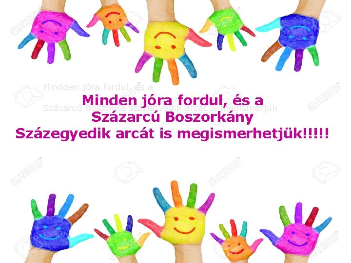 Mindden jóra fordul, és a Minden jóra fordul, és a Százarcú Boszorkány Százegyedik arcát