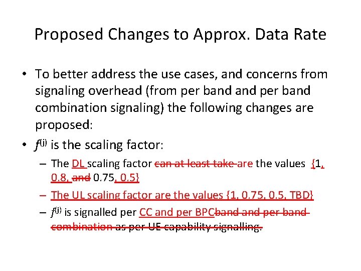 Proposed Changes to Approx. Data Rate • To better address the use cases, and