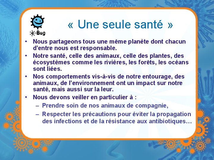  « Une seule santé » • Nous partageons tous une même planète dont