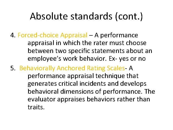 Absolute standards (cont. ) 4. Forced-choice Appraisal – A performance appraisal in which the
