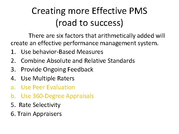 Creating more Effective PMS (road to success) There are six factors that arithmetically added