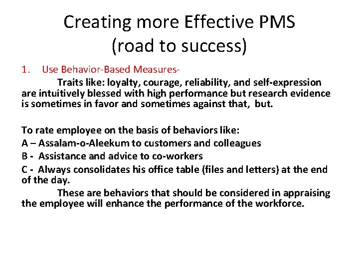 Creating more Effective PMS (road to success) 1. Use Behavior-Based Measures. Traits like: loyalty,