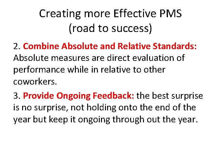 Creating more Effective PMS (road to success) 2. Combine Absolute and Relative Standards: Absolute