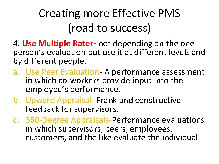 Creating more Effective PMS (road to success) 4. Use Multiple Rater- not depending on