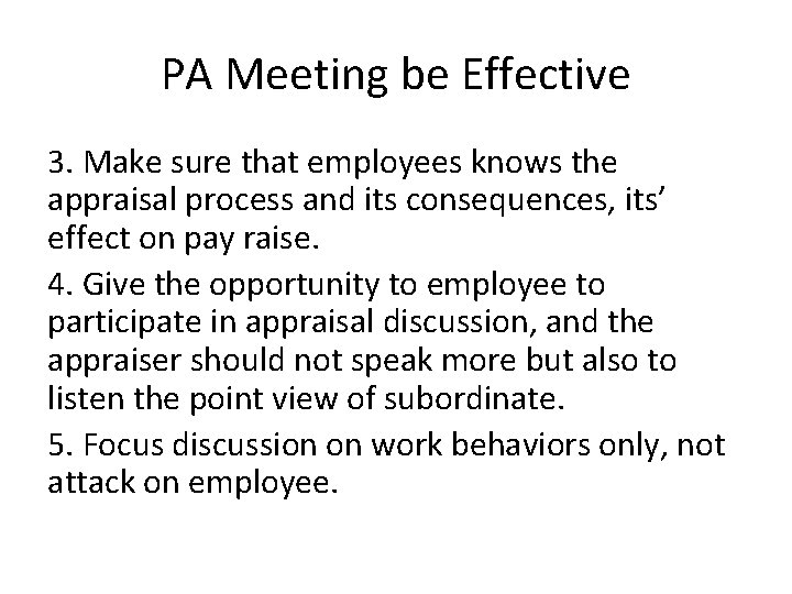 PA Meeting be Effective 3. Make sure that employees knows the appraisal process and