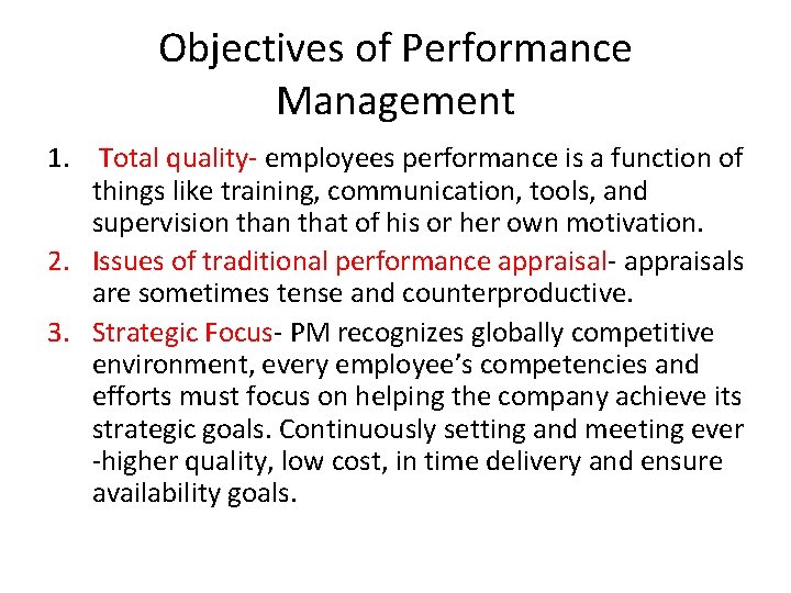 Objectives of Performance Management 1. Total quality- employees performance is a function of things