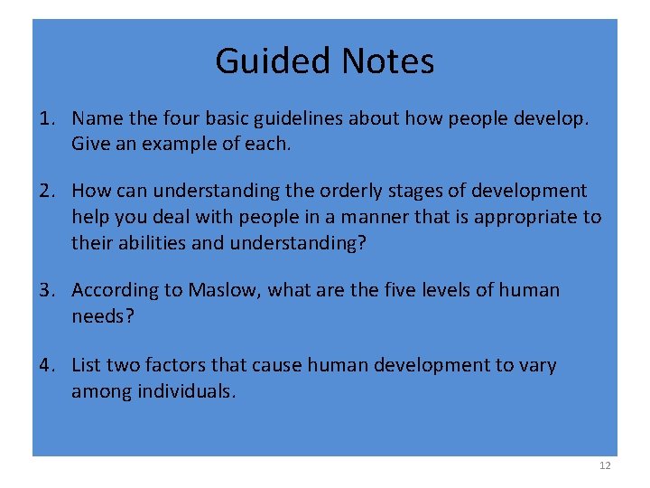 Guided Notes 1. Name the four basic guidelines about how people develop. Give an