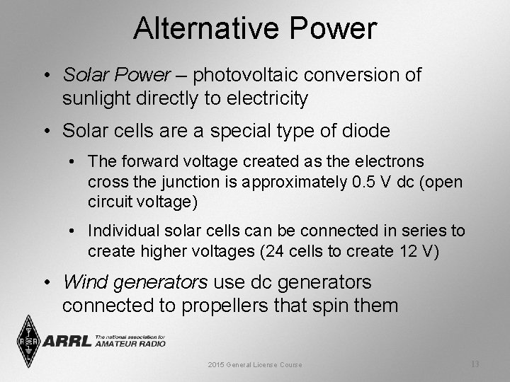 Alternative Power • Solar Power – photovoltaic conversion of sunlight directly to electricity •