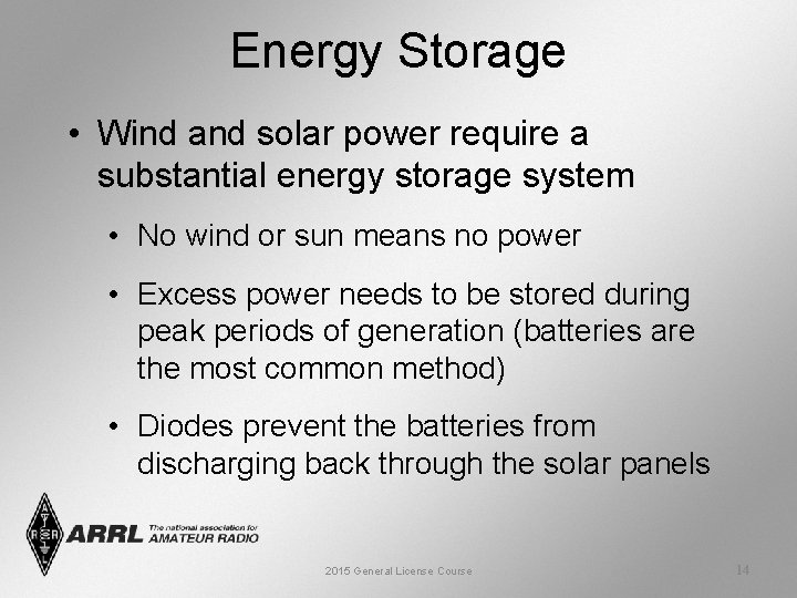 Energy Storage • Wind and solar power require a substantial energy storage system •