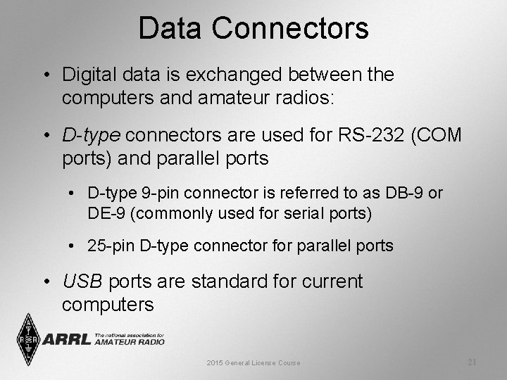 Data Connectors • Digital data is exchanged between the computers and amateur radios: •