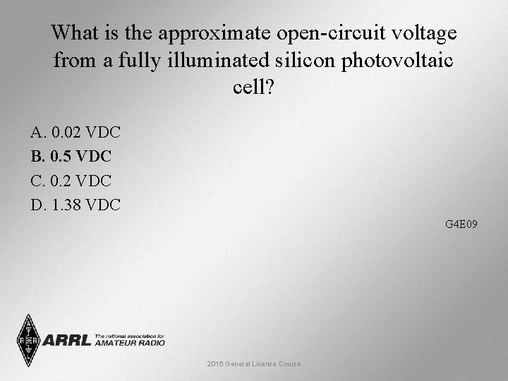 What is the approximate open-circuit voltage from a fully illuminated silicon photovoltaic cell? A.