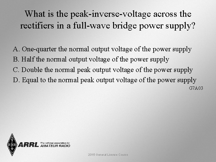 What is the peak-inverse-voltage across the rectifiers in a full-wave bridge power supply? A.