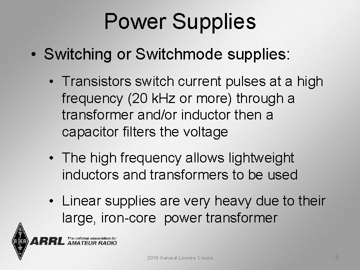 Power Supplies • Switching or Switchmode supplies: • Transistors switch current pulses at a