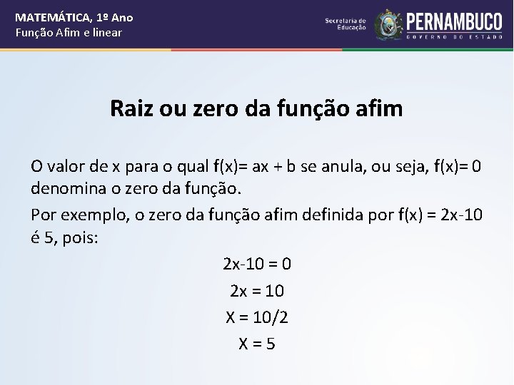 MATEMÁTICA, 1º Ano Função Afim e linear Raiz ou zero da função afim O