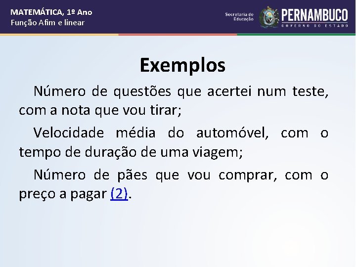 MATEMÁTICA, 1º Ano Função Afim e linear Exemplos Número de questões que acertei num