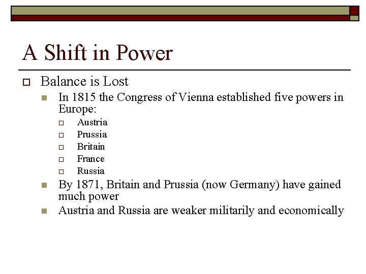 A Shift in Power o Balance is Lost n In 1815 the Congress of