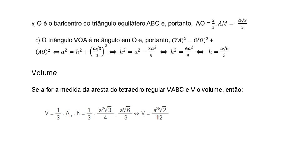 Volume Se a for a medida da aresta do tetraedro regular VABC e Volume Se a for a medida da aresta do tetraedro regular VABC e