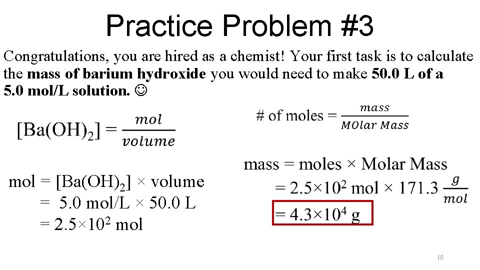 Practice Problem #3 Congratulations, you are hired as a chemist! Your first task is