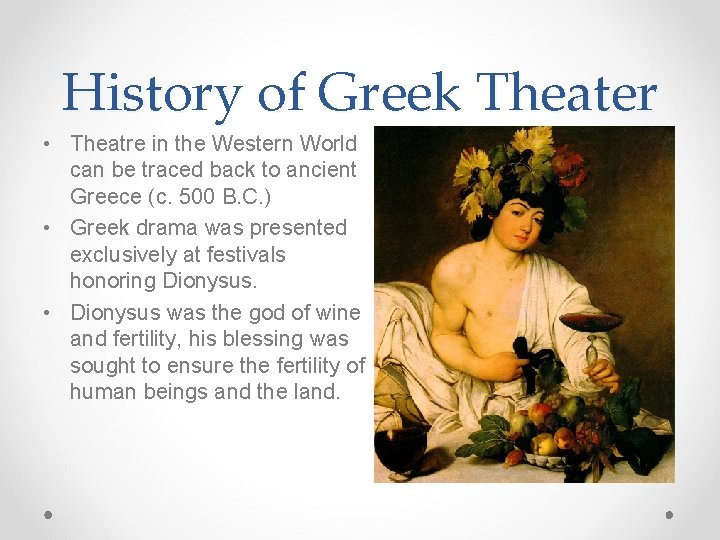 History of Greek Theater • Theatre in the Western World can be traced back