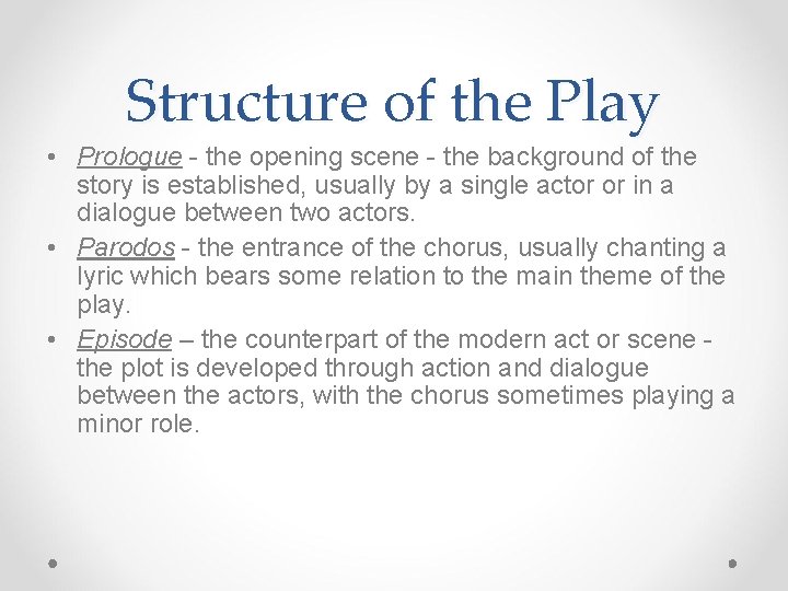 Structure of the Play • Prologue - the opening scene - the background of