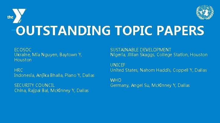 OUTSTANDING TOPIC PAPERS ECOSOC Ukraine, Mia Nguyen, Baytown Y, Houston HRC Indonesia, Anjika Bhalla,