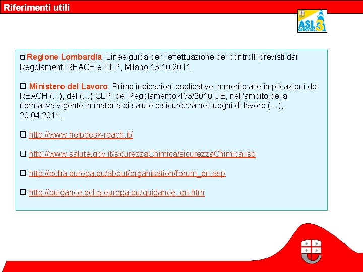 Riferimenti utili Regione Lombardia, Linee guida per l’effettuazione dei controlli previsti dai Regolamenti REACH