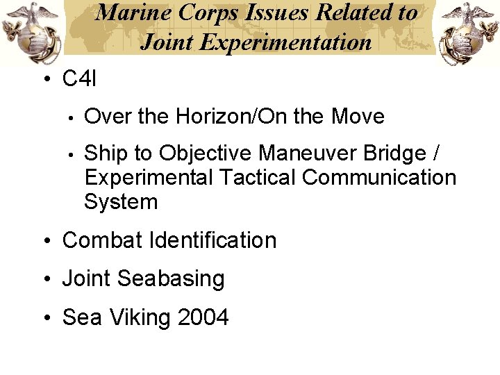 Marine Corps Issues Related to Joint Experimentation • C 4 I • Over the Marine Corps Issues Related to Joint Experimentation • C 4 I • Over the