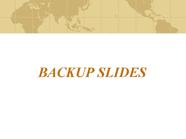 BACKUP SLIDES BACKUP SLIDES