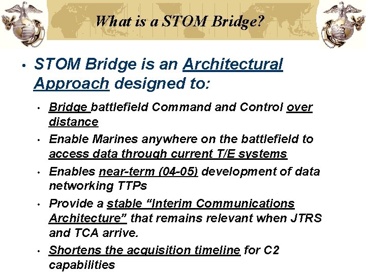 What is a STOM Bridge? • STOM Bridge is an Architectural Approach designed to: What is a STOM Bridge? • STOM Bridge is an Architectural Approach designed to:
