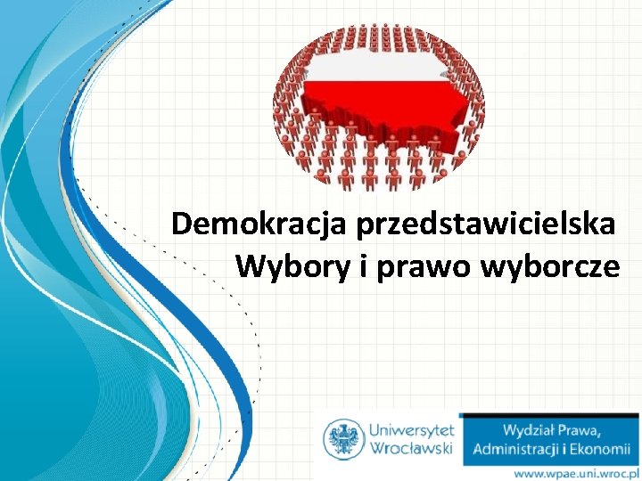 Demokracja przedstawicielska Wybory i prawo wyborcze 