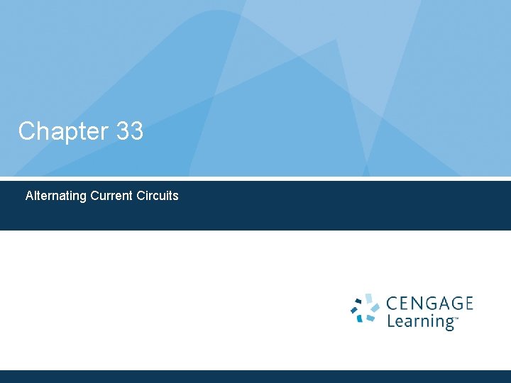 Chapter 33 Alternating Current Circuits 