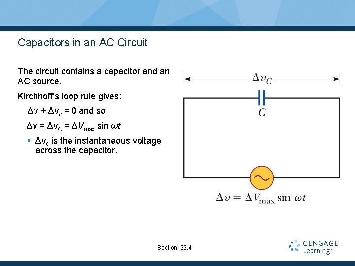 Capacitors in an AC Circuit The circuit contains a capacitor and an AC source.