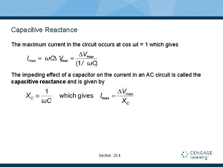 Capacitive Reactance The maximum current in the circuit occurs at cos ωt = 1