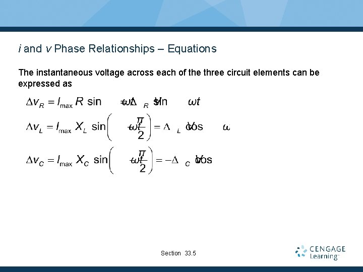 i and v Phase Relationships – Equations The instantaneous voltage across each of the