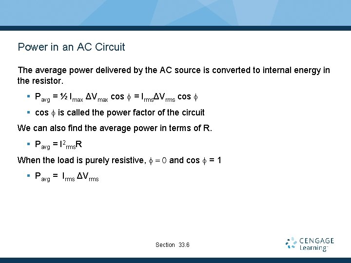 Power in an AC Circuit The average power delivered by the AC source is