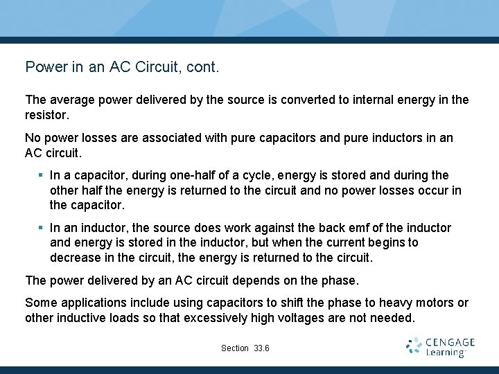 Power in an AC Circuit, cont. The average power delivered by the source is