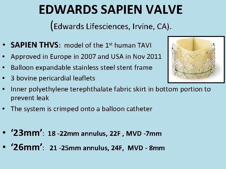 EDWARDS SAPIEN VALVE (Edwards Lifesciences, Irvine, CA). • SAPIEN THVS: model of the 1
