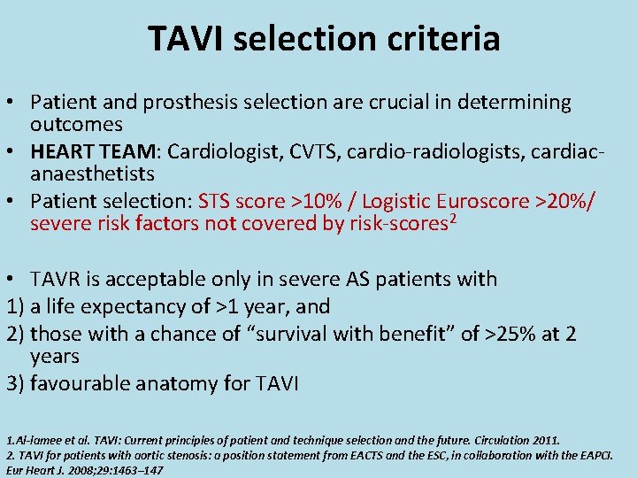 TAVI selection criteria • Patient and prosthesis selection are crucial in determining outcomes •