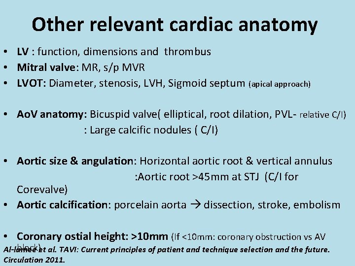 Other relevant cardiac anatomy • LV : function, dimensions and thrombus • Mitral valve: