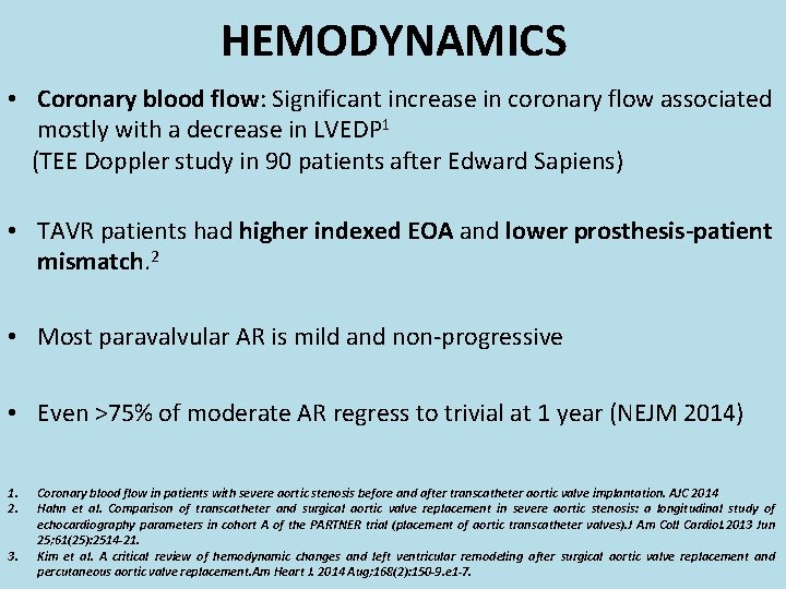 HEMODYNAMICS • Coronary blood flow: Significant increase in coronary flow associated mostly with a
