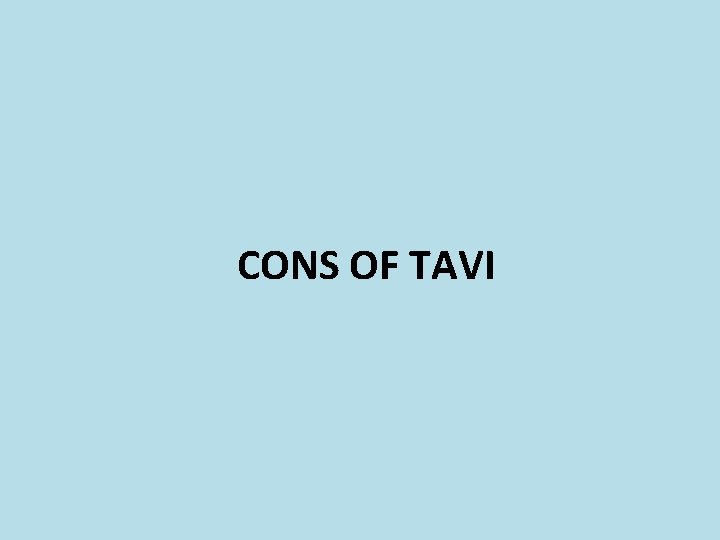 CONS OF TAVI 